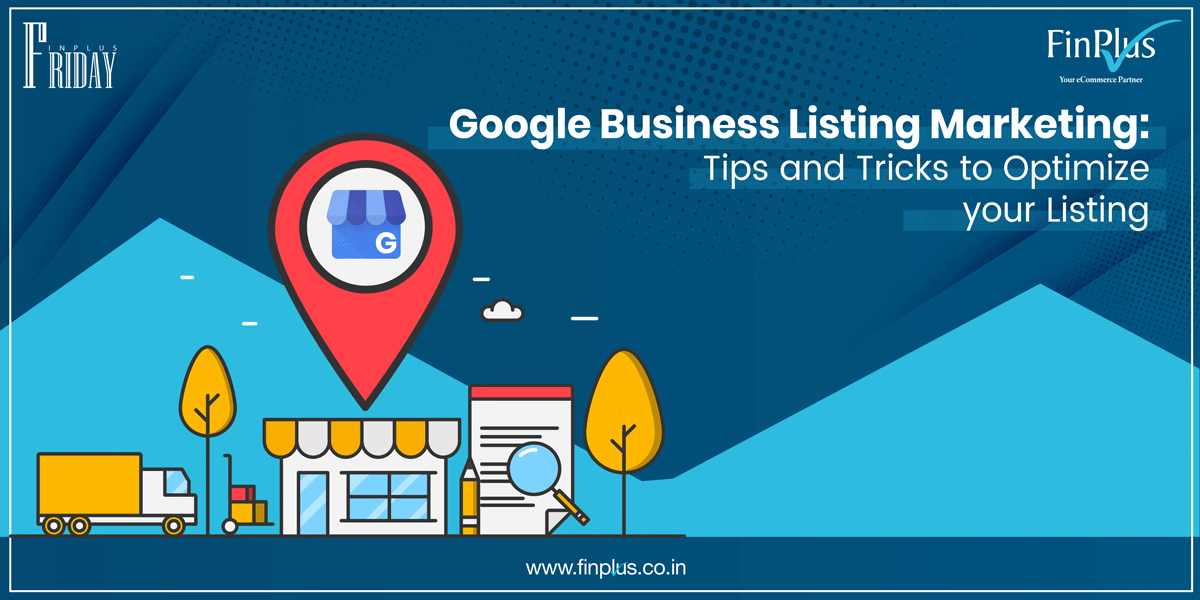 Google Business Listing | Tips and Tricks to optimize Listing